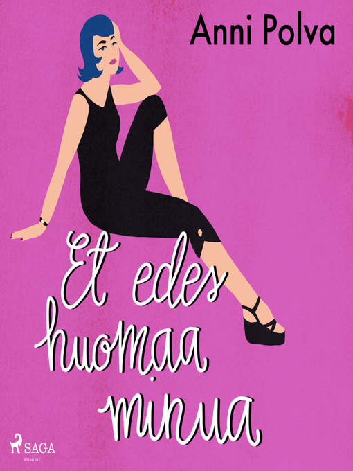 Title details for Et edes huomaa minua by Anni Polva - Wait list